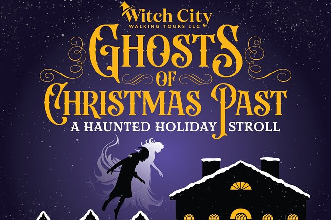 Ghosts of Christmas Past a Haunted Holiday Stroll in Salem - Key highlights worth planning for