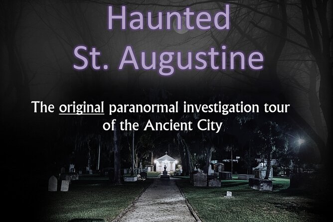 Haunted Saint Augustine A Paranormal Investigation - Key things you’ll notice right away
